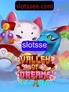 ValleyofDreams: Explorando o Universo de Slotsse